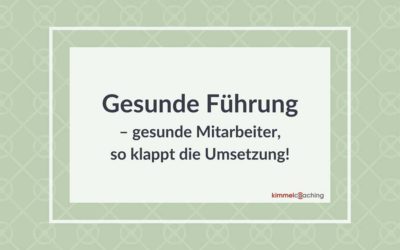 Gesunde Führung – gesunde Mitarbeiter:innen,  so klappt die Umsetzung!