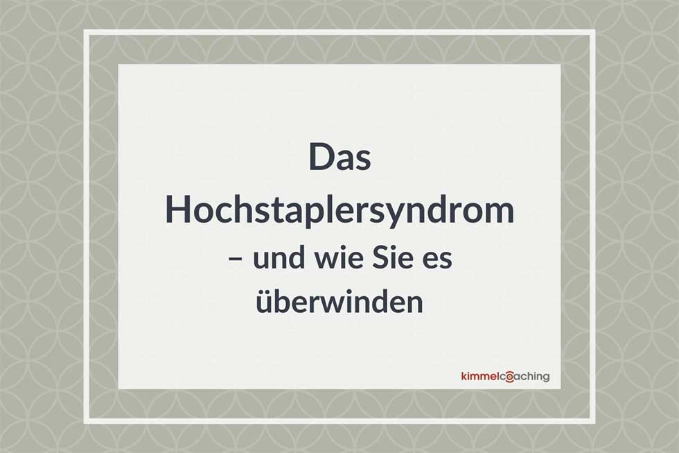 Das Hochstaplersyndrom –  erkennen und überwinden