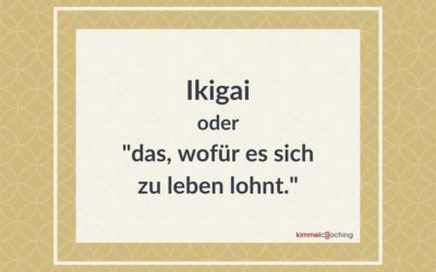 Ikigai oder das, wofür es sich zu leben lohnt