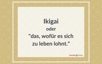 Ikigai oder das, wofür es sich zu leben lohnt