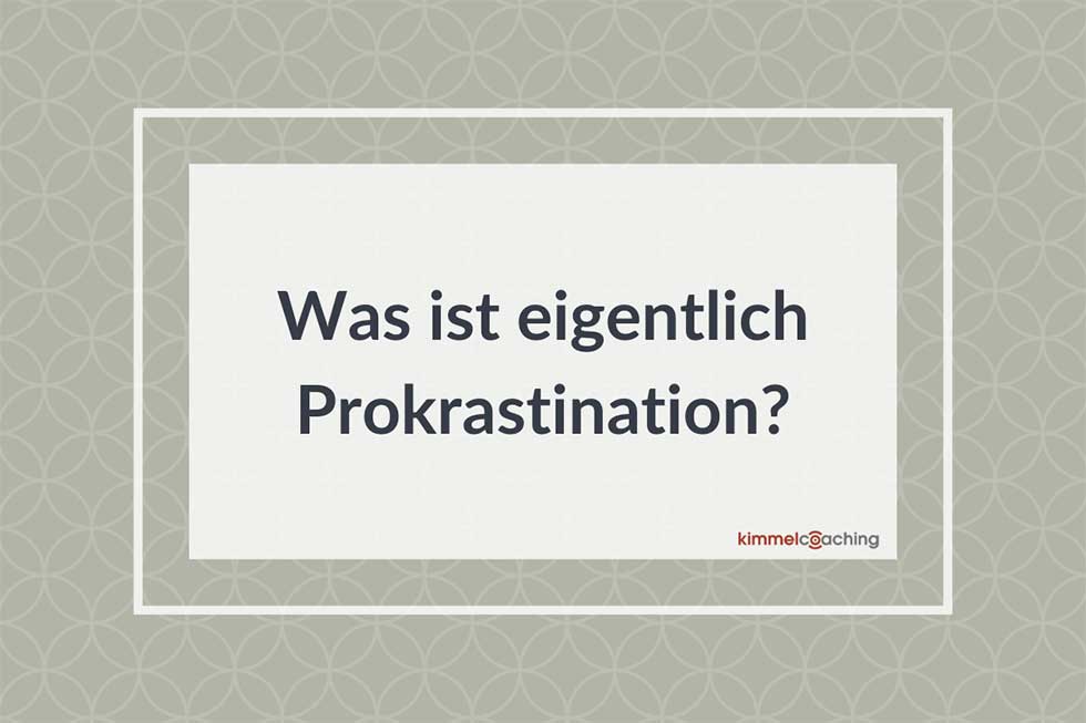 Was ist eigentlich Prokrastination?